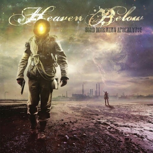 Heaven Below – Good Morning Apocalypse (2016)