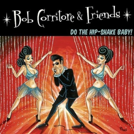Bob Corritore & Friends - Do the Hip-Shake Baby! (2019)